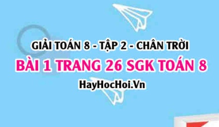 Bài 1 trang 26 Toán 8 Tập 2 Chân trời sáng tạo